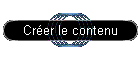 Crer le contenu